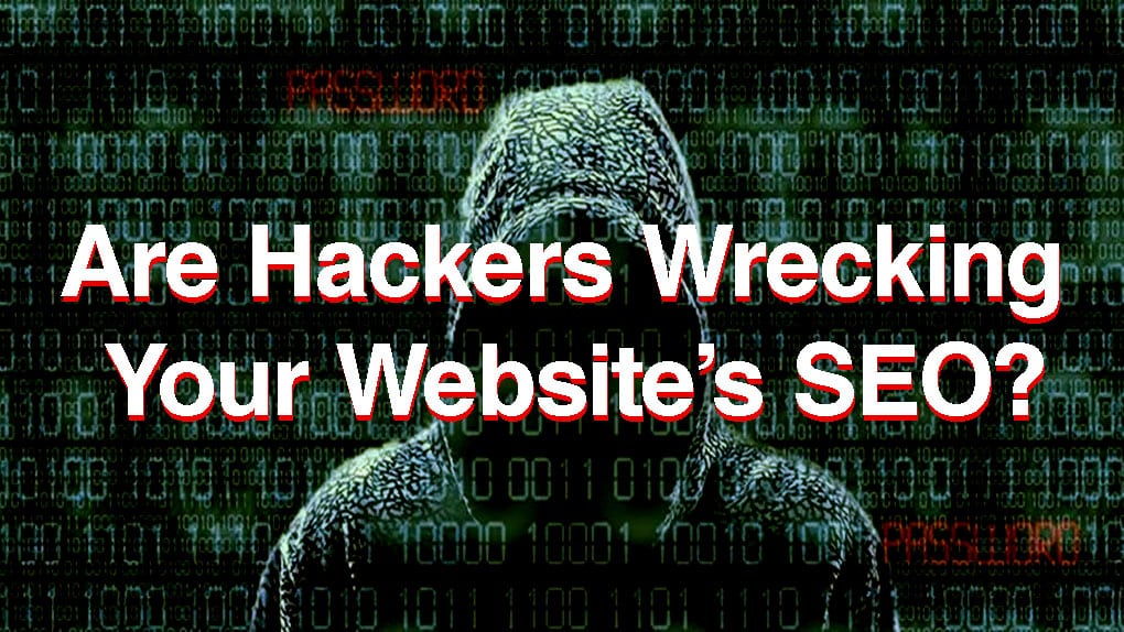 Are hackers wrecking your website's SEO?