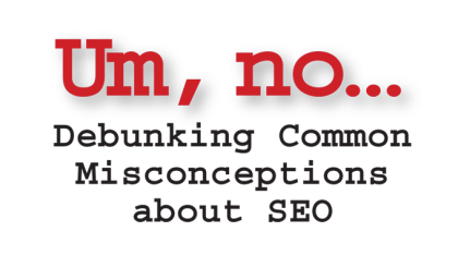 SEO misconceptions